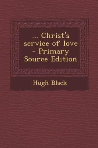 Cover of ... Christ's Service of Love