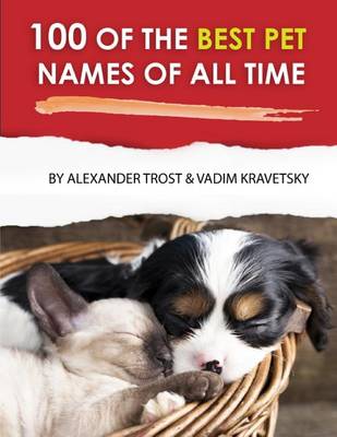 Book cover for 100 of the Best Pet Names of All Time