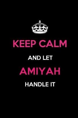 Book cover for Keep Calm and Let Amiyah Handle It