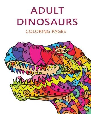 Book cover for Adult Dinosaurs Coloring Pages