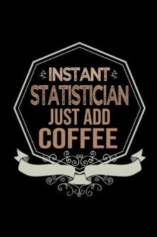 Cover of Instant statistician. Just add coffee