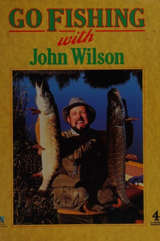 Cover of Go Fishing with John Wilson