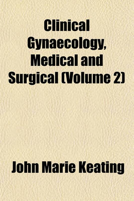 Book cover for Clinical Gynaecology, Medical and Surgical (Volume 2)