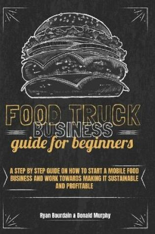 Cover of Food Truck Business Guide For Beginners