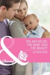 Book cover for The Bachelor, The Baby And The Beauty