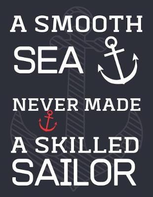 Book cover for A Smooth Sea Never Made A Skilled Sailor