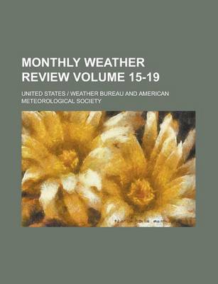 Book cover for Monthly Weather Review Volume 15-19