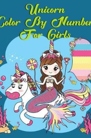 Cover of Unicorn Color by Number For Girls