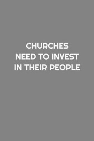 Cover of Churches Need To Invest In Their People