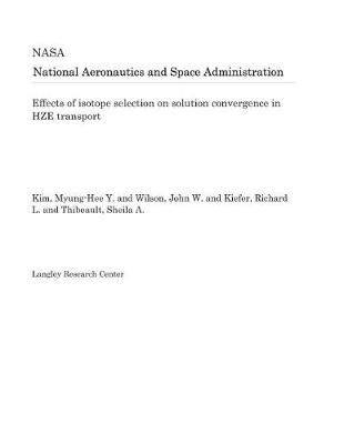 Book cover for Effects of Isotope Selection on Solution Convergence in Hze Transport