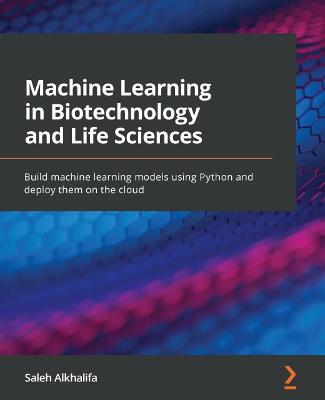 Cover of Machine Learning in Biotechnology and Life Sciences