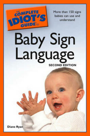 Cover of The Complete Idiot's Guide to Baby Sign Language, 2nd Editio