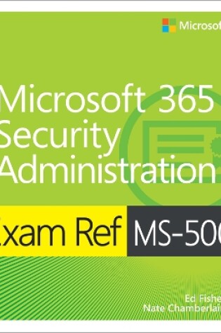 Cover of Exam Ref MS-500 Microsoft 365 Security Administration