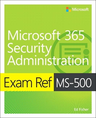 Cover of Exam Ref MS-500 Microsoft 365 Security Administration