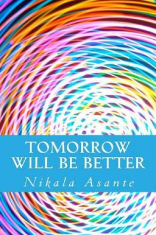 Cover of Tomorrow Will Be Better