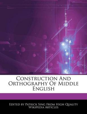 Book cover for Construction and Orthography of Middle English