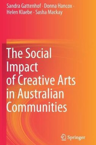 Cover of The Social Impact of Creative Arts in Australian Communities