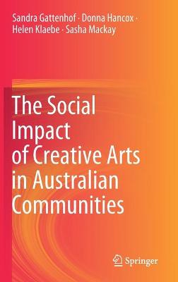 Book cover for The Social Impact of Creative Arts in Australian Communities