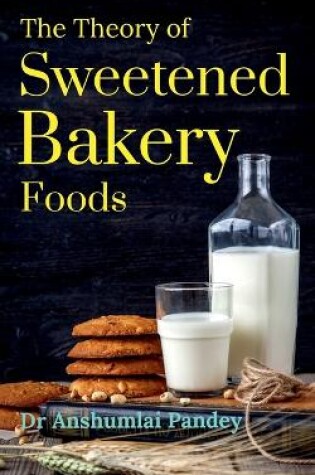 Cover of The Theory of Sweetened Bakery Foods