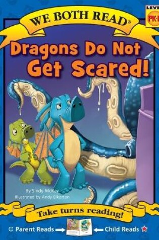 Cover of Dragons Do Not Get Scared!