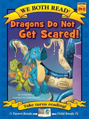 Cover of Dragons Do Not Get Scared!