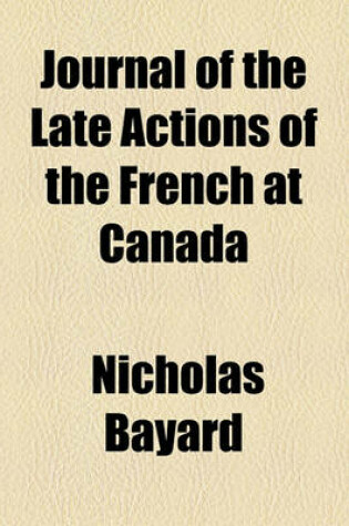 Cover of Journal of the Late Actions of the French at Canada