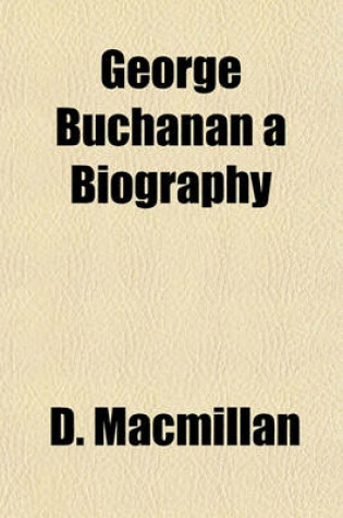 Cover of George Buchanan a Biography