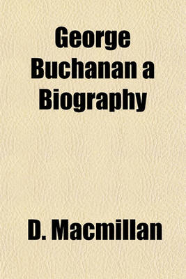 Book cover for George Buchanan a Biography