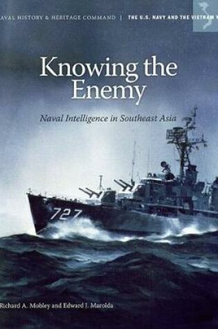 Cover of Knowing the Enemy: Naval Intelligence in Southeast Asia