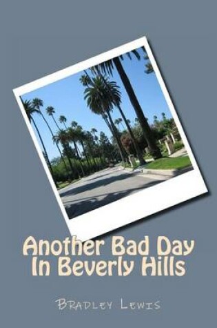 Cover of Another Bad Day In Beverly Hills