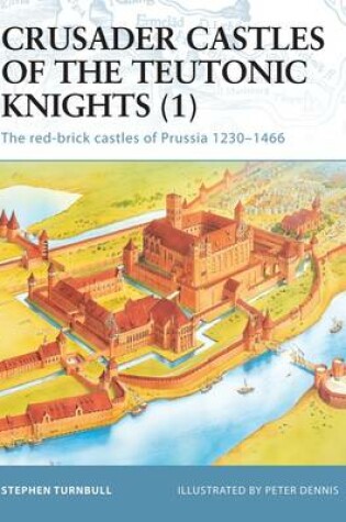Cover of Crusader Castles of the Teutonic Knights (1)