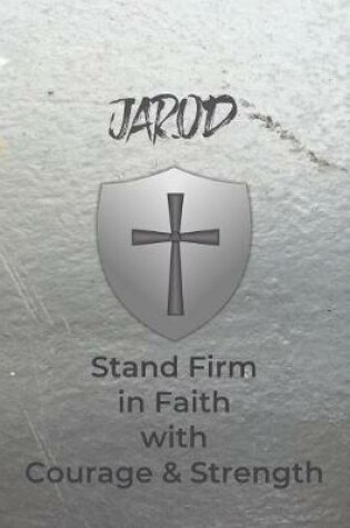 Cover of Jarod Stand Firm in Faith with Courage & Strength