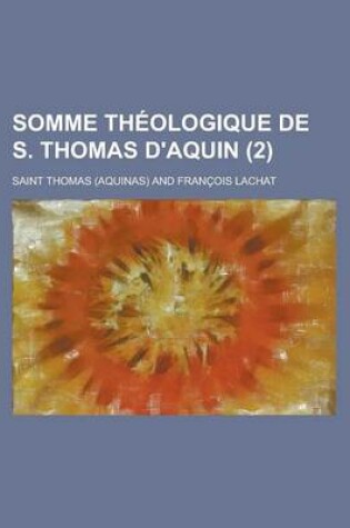 Cover of Somme Theologique de S. Thomas D'Aquin (2)