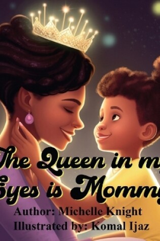 Cover of The Queen in my Eyes is Mommy
