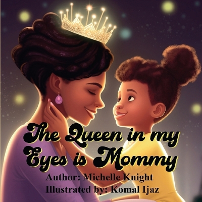 Book cover for The Queen in my Eyes is Mommy