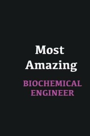 Cover of Most Amazing Biochemical Engineer