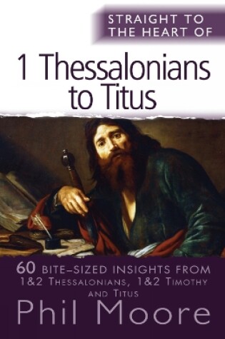 Cover of Straight to the Heart of 1 Thessalonians to Titus