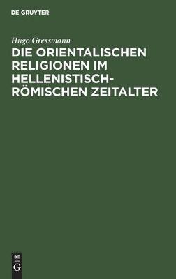 Book cover for Die orientalischen Religionen im hellenistisch-roemischen Zeitalter