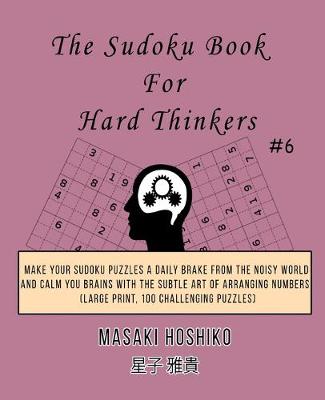 Book cover for The Sudoku Book For Hard Thinkers #6