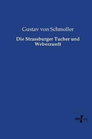Cover of Die Strassburger Tucher und Weberzunft