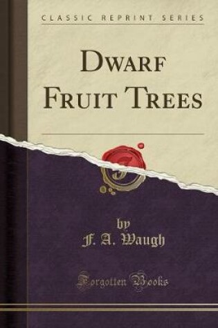 Cover of Dwarf Fruit Trees (Classic Reprint)