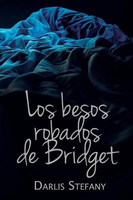 Book cover for Los Besos Robados de Bridget