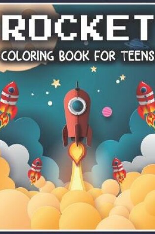 Cover of Rocket Coloring Book for Teens