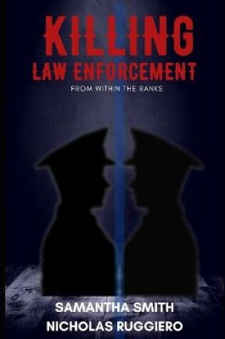 Cover of Killing law enforcement from within the ranks