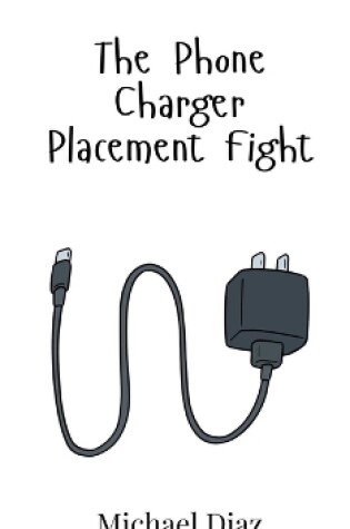 Cover of The Phone Charger Placement Fight