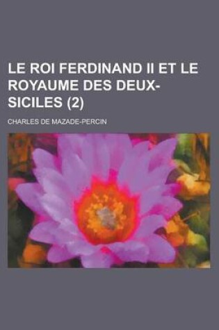 Cover of Le Roi Ferdinand II Et Le Royaume Des Deux-Siciles (2)