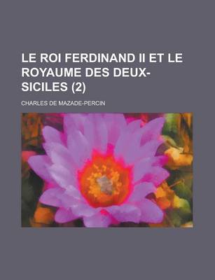 Book cover for Le Roi Ferdinand II Et Le Royaume Des Deux-Siciles (2)