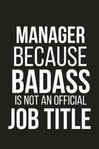 Cover of Manager Because Badass Is Not an Official Job Title