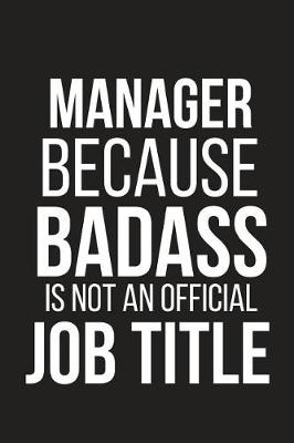 Book cover for Manager Because Badass Is Not an Official Job Title