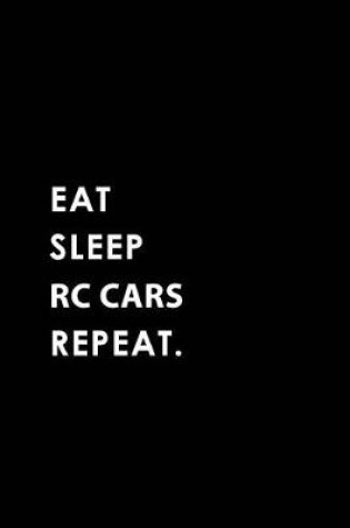 Cover of Eat Sleep Rc Cars Repeat